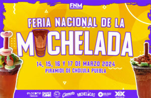 ¡Apúntalo! en marzo será la Feria de la Michelada en San Pedro Cholula