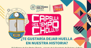 ¿Vas a participar? San Pedro Cholula instalará una cápsula del tiempo