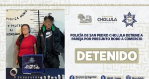 En San Pedro Cholula detienen a pareja por presunto robo a comercio