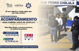 Solicita acompañamiento de policías de Cholula para compraventa de autos